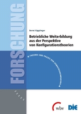 Betriebliche Weiterbildung aus der Perspektive von Konfigurationstheorien - Bernd K&auml;pplinger