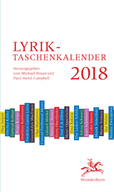 Lyrik-Taschenkalender 2018 - Breyger, Yevgenly; Can, Safiye; Fellner, Karin; Vrivic Hausmann, Sibylla; Kreipe, Birgit; Marquardt, Tristan; Oliver, José; Söllner, Werner; Braun, Michael; Campbell, Paul-Henri