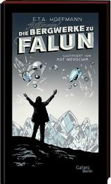 E.T.A. Hoffmann: Die Bergwerke zu Falun - Kat Menschik