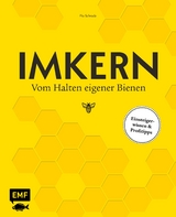 Imkern &ndash; Vom Halten eigener Bienen - Pia Schrade