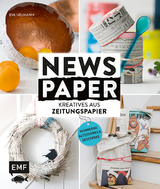 Newspaper &ndash; Kreatives aus Zeitungspapier - Eva Schneider (Neumann)