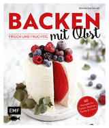 Backen mit Obst – frisch und fruchtig - Sabrina Sue Daniels