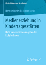 Medienerziehung in Kindertagesst&auml;tten - Henrike Friedrichs-Liesenk&ouml;tter