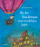 Als der Sandmann fast verschlafen h&auml;tte - Daniela Drescher