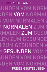 Vom Normalen zum Gesunden - Kühlewind, Georg