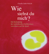 Wie siehst du mich? - Claudia Grah-Wittich