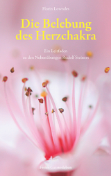 Die Belebung des Herzchakra - Weyand, Sylvia; Lowndes, Florin