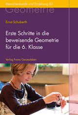 Erste Schritte in die beweisende Geometrie f&uuml;r die 6. Klasse - Ernst Schuberth