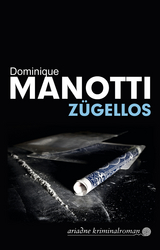 Zügellos - Dominique Manotti