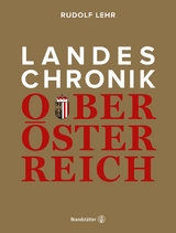 Landeschronik Ober&ouml;sterreich - Rudolf Lehr