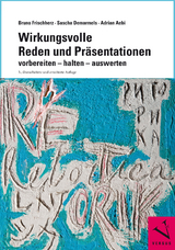 Wirkungsvolle Reden und Präsentationen - Frischherz, Bruno; Demarmels, Sascha; Aebi, Adrian