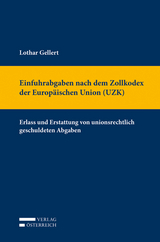 Einfuhrabgaben nach dem Zollkodex der Europ&auml;ischen Union (UZK) - Lothar Gellert