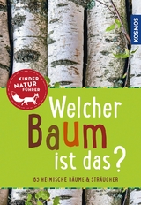 Welcher Baum ist das? Kindernaturf&uuml;hrer - Holger Haag