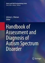 Handbook of Assessment and Diagnosis of Autism Spectrum Disorder - 