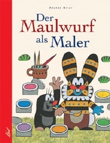 Der Maulwurf als Maler - Zdeněk Miler