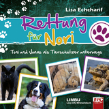 Rettung f&uuml;r Nori &ndash; Toni und Jonas als Tiersch&uuml;tzer unterwegs - Lisa Echcharif