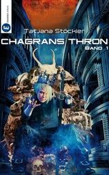 Chagrans Thron - Band 1 - Tatjana St&ouml;ckler