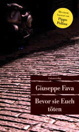 Bevor sie Euch t&ouml;ten - Giuseppe Fava