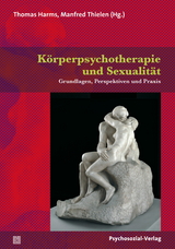 K&ouml;rperpsychotherapie und Sexualit&auml;t - 
