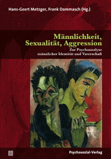 Männlichkeit, Sexualität, Aggression - 