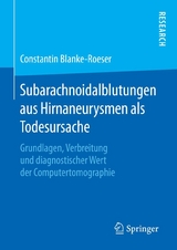 Subarachnoidalblutungen aus Hirnaneurysmen als Todesursache - Constantin Blanke-Roeser