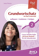 Grundwortschatz im DaZ-Unterricht Band 2 - Sonja Thomas