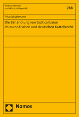 Die Behandlung von tacit collusion im europ&auml;ischen und deutschen Kartellrecht - Fritz Schuchmann