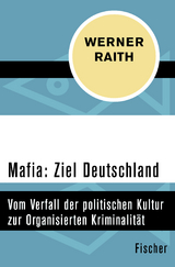 Mafia: Ziel Deutschland - Werner Raith