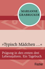&raquo;Typisch M&auml;dchen ...&laquo; - Marianne Grabrucker