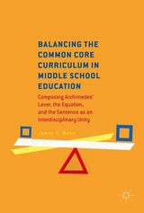 Balancing the Common Core Curriculum in Middle School Education - James H. Bunn