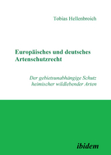 Europ&auml;isches und deutsches Artenschutzrecht - Tobias Hellenbroich