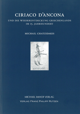Ciriaco D&rsquo;Ancona und die Wiederentdeckung Griechenlands im 15. Jahrhundert