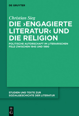 Die &sbquo;engagierte Literatur&lsquo; und die Religion - Christian Sieg