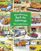 Mein allererstes Buch der Fahrzeuge - Was sie alles k&ouml;nnen