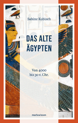 Das Alte Ägypten - Sabine Kubisch