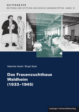 Das Frauenzuchthaus Waldheim (1933-1945) - Gabriele Hackl, Birgit Sack