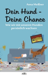 Dein Hund - Deine Chance - Anna Mei&szlig;ner