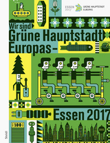 &raquo;Wir sind Gr&uuml;ne Hauptstadt Europas &ndash; Essen 2017&laquo;