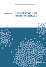 Liberalismus und moderne Schweiz - 