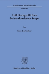 Aufkl&auml;rungspflichten bei strukturierten Swaps. - Franz-Josef Lederer