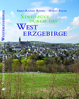 Streifz&uuml;ge durch das Westerzgebirge - Gerd-Rainer Riedel, Horst Feiler