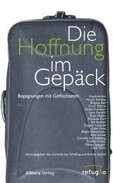 Die Hoffnung im Gepäck - Schelling, Cornelia von; Andrea, Stickel