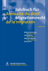 Jahrbuch für Migrationsrecht 2006/2007 - Achermann, Alberto; Caroni, Martina; Epiney, Astrid; Kälin, Walter; Nguyen, Minh Son; Uebersax, Peter