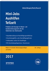 Mini-Jobs, Aushilfen, Teilzeit 2017 - Abels, Andreas; Besgen, Dietmar; Deck, Wolfgang; Rausch, Rainer