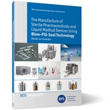 The Manufacture of Sterile Pharmaceuticals and Liquid Medical Devices Using Blow-Fill-Seal Technology - K. Downey, M. Haerer, S. Marguillier, P. &Aring;kerman