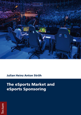 The eSports Market and eSports Sponsoring - Julian Heinz Anton Str&ouml;h