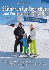 Skifahren f&uuml;r Genie&szlig;er und Familien mit Kindern - Ludwig Hauner