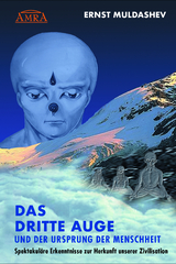 DAS DRITTE AUGE und der Ursprung der Menschheit - Ernst Muldashev