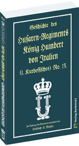 Geschichte des Husaren-Regiments König Humbert von Italien (1. Kurhessisches) No. 13. - Friedrich F. Metzler