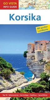 GO VISTA: Reisef&uuml;hrer Korsika - Monika Siegfried-Hagenow